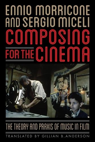 Бумажная книга «Composing for the Cinema: The Theory and Praxis of Music in Film», авторов Эннио Морриконе, Сержио Мичели - фото №1