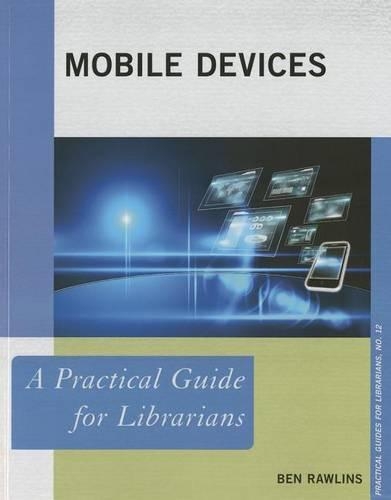 [object Object] «Mobile Devices: A Practical Guide for Librarians», автор Бен Роулінс - фото №1