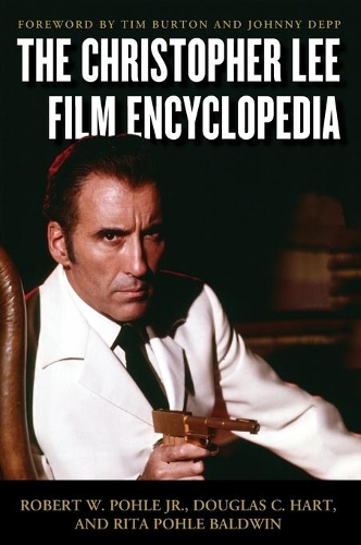 Бумажная книга «The Christopher Lee Film Encyclopedia», авторов Дуглас К. Харт, Рита Похле Болдуин, Роберт В. Похле - фото №1