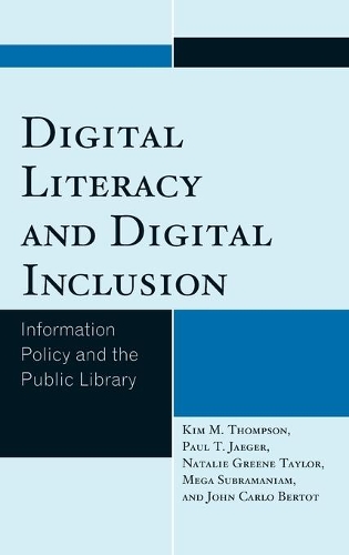 [object Object] «Digital Literacy and Digital Inclusion: Information Policy and the Public Library», авторів Джон Карло Берто, Кім М. Томпсон, Мега Субраманіам, Наталі Грін Тейлор, Пол Т. Єгер - фото №1