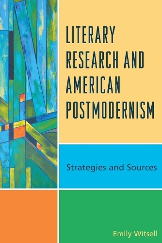 Бумажная книга «Literary Research and American Postmodernism: Strategies and Sources», автор Эмили Уитселл - фото №1