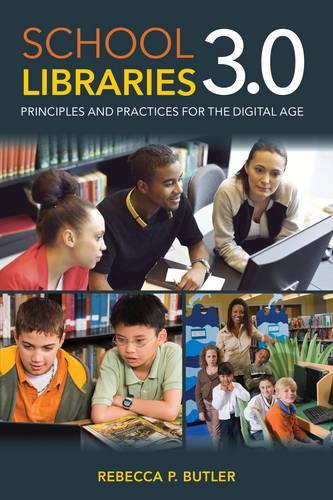 [object Object] «School Libraries 3.0: Principles and Practices for the Digital Age», автор Ребекка П. Батлер - фото №1