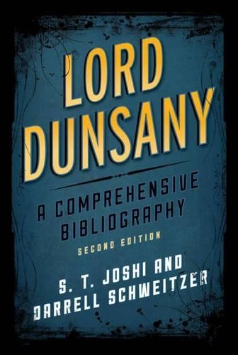 Бумажная книга «Lord Dunsany: A Comprehensive Bibliography», авторов Даррелл Швейцер, С. Т. Джоши - фото №1