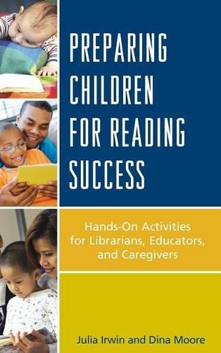 Бумажная книга «Preparing Children for Reading Success: Hands-On Activities for Librarians, Educators, and Caregivers», авторов Дина Мур, Джулия Ирвин - фото №1