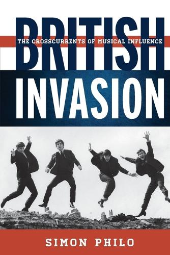 Бумажная книга «British Invasion: The Crosscurrents of Musical Influence», автор Саймон Фило - фото №1