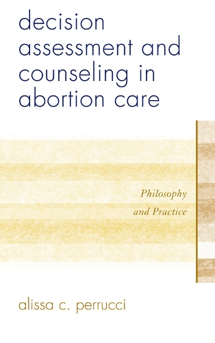 Бумажная книга «Decision Assessment and Counseling in Abortion Care: Philosophy and Practice», автор Алисса К. Перруччи - фото №1