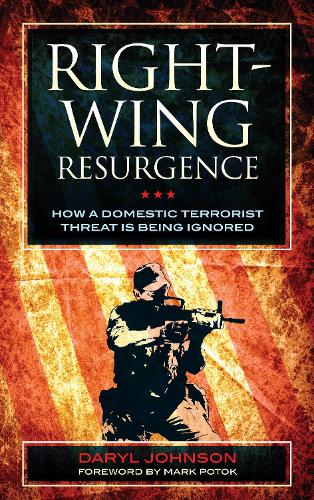Бумажная книга «Right-Wing Resurgence: How a Domestic Terrorist Threat is Being Ignored», автор Дэрил Джонсон - фото №1