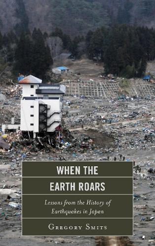 Бумажная книга «When the Earth Roars: Lessons from the History of Earthquakes in Japan», автор Григорий Смитс - фото №1