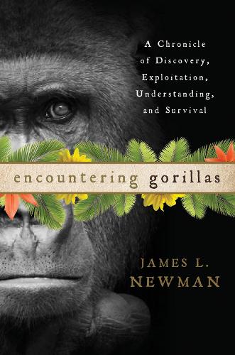 Паперова книга «Encountering Gorillas: A Chronicle of Discovery, Exploitation, Understanding, and Survival», автор Джеймс Л. Ньюман - фото №1