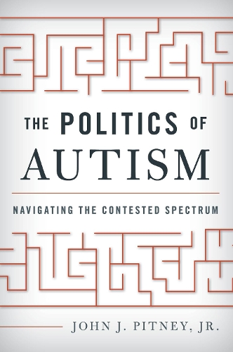 Паперова книга «The Politics of Autism: Navigating The Contested Spectrum», автор Джон Дж. Пітні - фото №1