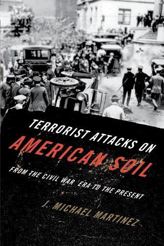 Паперова книга «Terrorist Attacks on American Soil: From the Civil War Era to the Present», автор Дж. Майкл Мартінес - фото №1