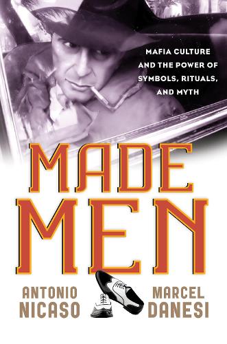 Бумажная книга «Made Men: Mafia Culture and the Power of Symbols, Rituals, and Myth» - фото №1