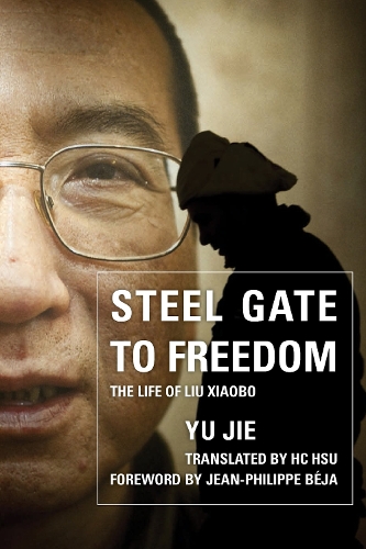 Бумажная книга «Steel Gate to Freedom: The Life of Liu Xiaobo», автор Ю Цзе - фото №1