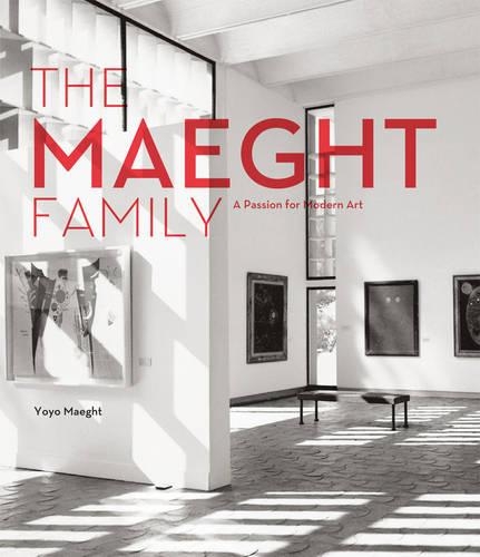 Бумажная книга «The Maeght Family», авторов Изабель Маэ, Йойо Маегт - фото №1