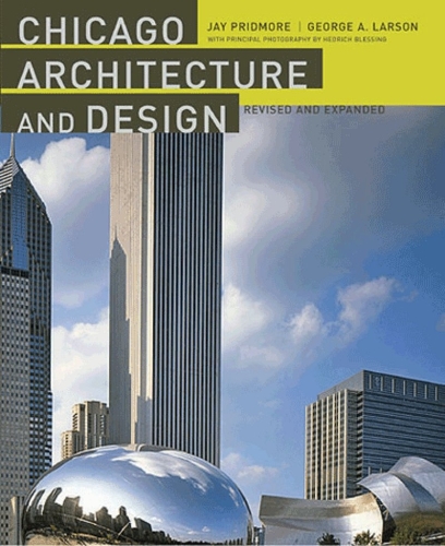 Паперова книга «Chicago Architecture and Design», авторів Джордж А. Ларсон, Джей Прідмор - фото №1
