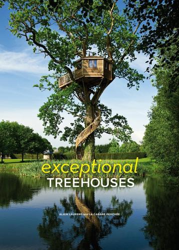 Бумажная книга «Exceptional Treehouses», автор Ален Лоренс - фото №1