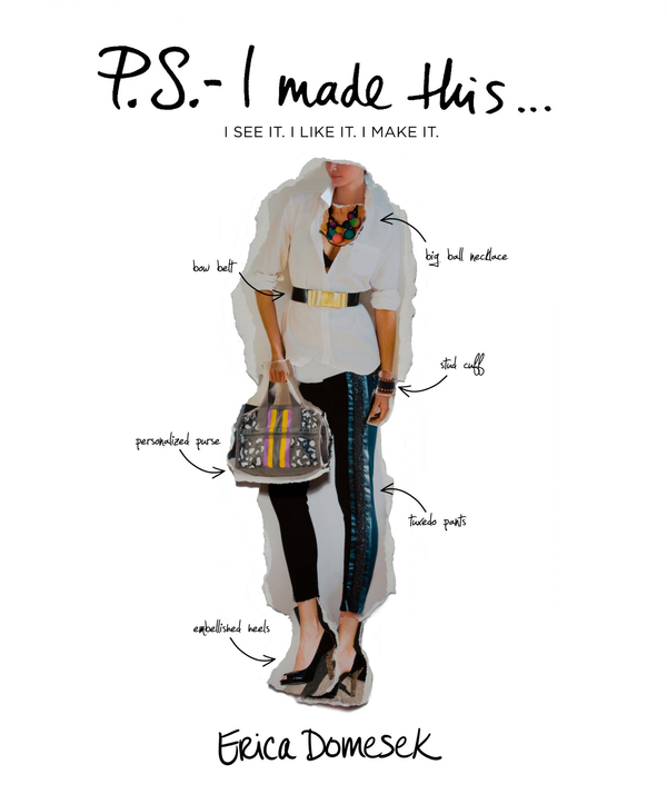 Бумажная книга «P.S.- I Made This... I See it. I Like it. I Make it: An Inspired Guide to Designer DIY Fashion and Style», автор Эрика Домесек - фото №1