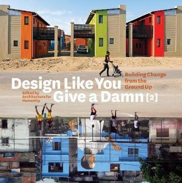 Бумажная книга «Design Like You Give a Damn [2]. Building Change from the Ground Up» - фото №1