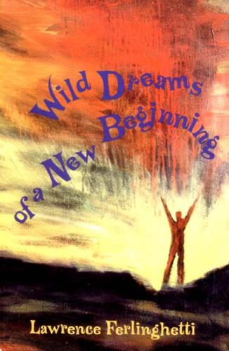 Бумажная книга «Wild Dreams of a New Beginning», автор Лоуренс Ферлингетти - фото №1