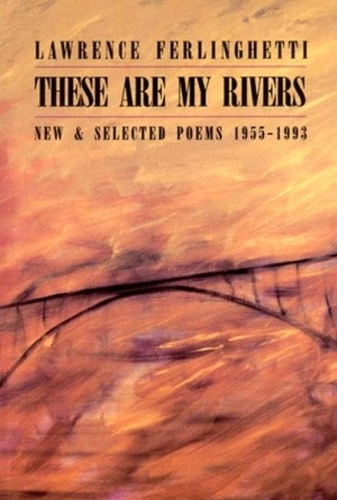 Паперова книга «These are My Rivers: New & Selected Poems 1955-1993», автор Лоуренс Ферлінгетті - фото №1