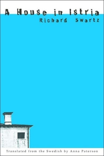 Паперова книга «A House in Istria: Novel», авторів Анна Патерсон, Річард Сварц - фото №1
