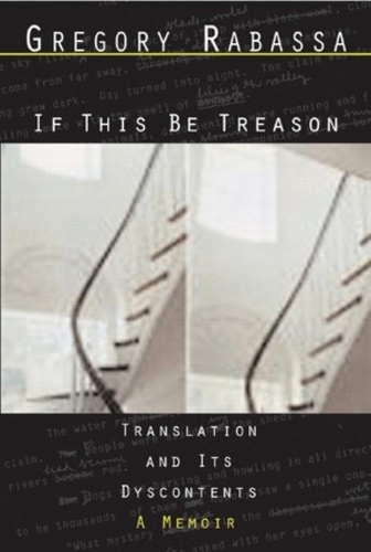 Бумажная книга «If This Be Treason: Translation and its Dyscontents», автор Грегори Рабасса - фото №1