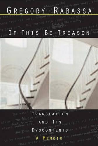 Бумажная книга «If This Be Treason: Translation and its Dyscontents», автор Грегори Рабасса - фото №1