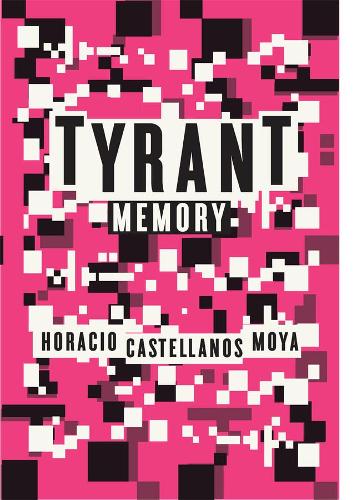 Бумажная книга «Tyrant Memory», автор Горацио Кастелланос Мойя - фото №1