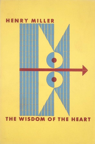 Паперова книга «The Wisdom of the Heart», автор Генрі Міллер - фото №1