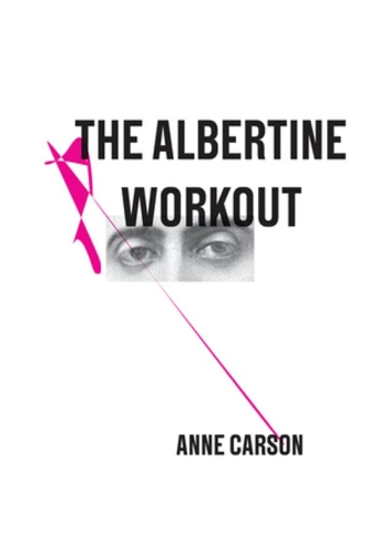 Бумажная книга «The Albertine Workout», автор Энн Карсон - фото №1