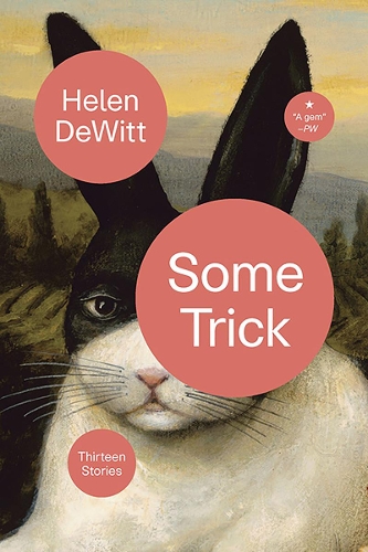 Бумажная книга «Some Trick: Thirteen Stories», автор Хелен Девитт - фото №1