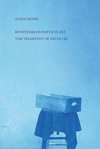 Паперова книга «Spontaneous Particulars: Telepathy of Archives», автор Сьюзен Хоу - фото №1
