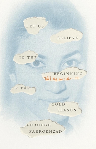 Бумажная книга «Let Us Believe in the Beginning of the Cold Season: Selected Poems», автор Фороу Фаррохзад - фото №1
