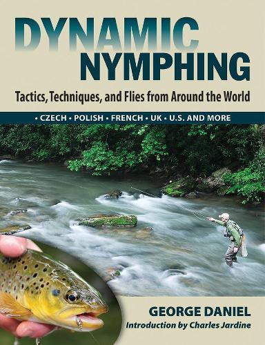 Бумажная книга «Dynamic Nymphing: Tactics, Techniques and Flies from Around the World», автор Джордж Дэниел - фото №1