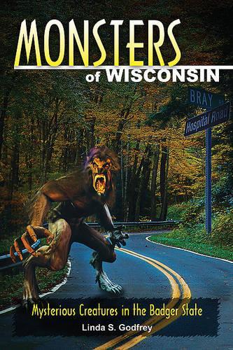 Бумажная книга «Monsters of Wisconsin: Mysterious Creatures in the Badger State», автор Линда С. Годфри - фото №1