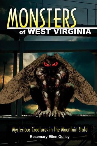 Паперова книга «Monsters of West Virginia: Mysterious Creatures in the Mountain State», автор Розмарі Еллен Гайлі - фото №1