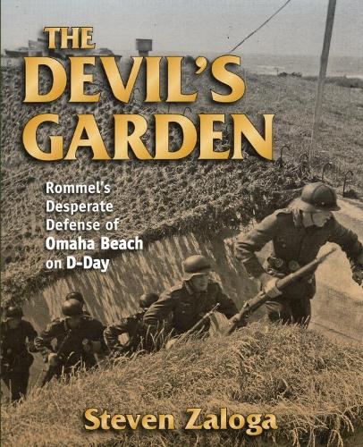 [object Object] «The Devil's Garden: Rommel'S Desperate Defense of Omaha Beach on D-Day», автор Стивен Залога - фото №1