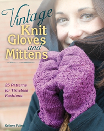 Paper book «Vintage Knit Gloves and Mittens: 25 Patterns for Timeless Fashions», author Kathryn Fulton - фото №1