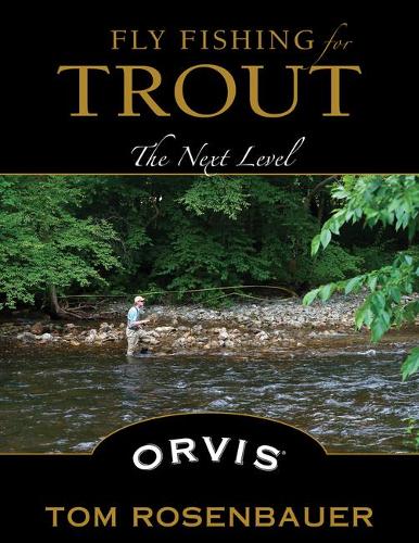 Паперова книга «Fly Fishing for Trout: The Next Level», автор Том Розенбауер - фото №1