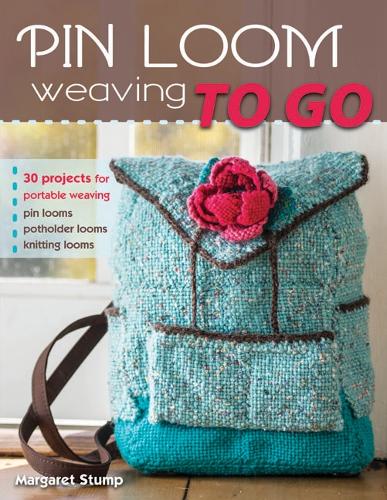 Бумажная книга «Pin Loom Weaving to Go: 30 Projects for Portable Weaving», автор Маргарет Стамп - фото №1