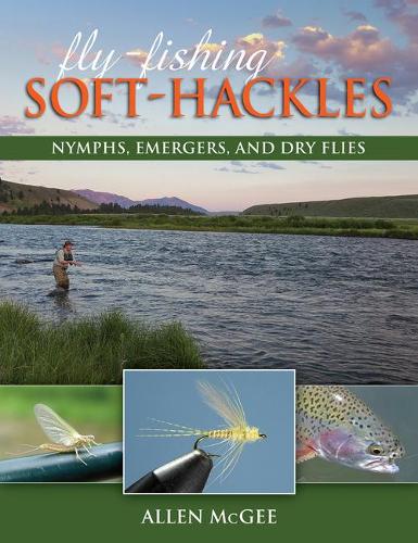 Бумажная книга «Fly-Fishing Soft-Hackles: Nymphs, Emergers, and Dry Flies», автор Аллен МакГи - фото №1
