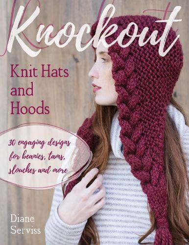 Бумажная книга «Knockout Knit Hats and Hoods: 30 Engaging Designs for Beanies, Tams, Slouches, and More», автор Диана Сервисс - фото №1