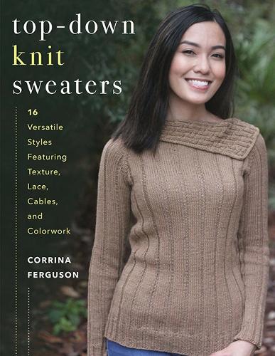 Бумажная книга «Top-Down Knit Sweaters: 16 Versatile Styles Featuring Texture, Lace, Cables, and Colorwork», автор Коррина Фергюсон - фото №1
