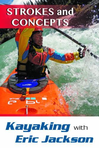 Паперова книга «Kayaking with Eric Jackson: Strokes and Concepts», автор Ерік Джексон - фото №1