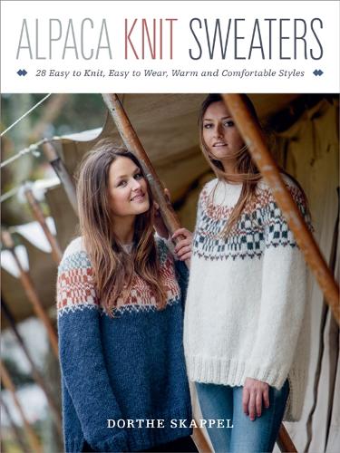 Бумажная книга «Alpaca Knit Sweaters: 28 Easy-to-Knit, Easy-to-Wear, Warm and Comfortable Styles», автор Дорте Скаппель - фото №1