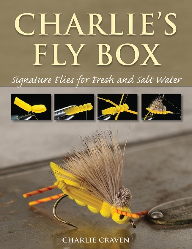 Бумажная книга «Charlie's Fly Box: Signature Flies for Fresh and Salt Water», автор Чарли Крейвен - фото №1