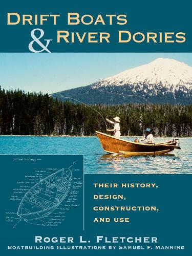 Паперова книга «Drift Boats & River Dories: Their History, Design, Construction, and Use», авторів Роджер Л. Флетчер, Семюель Ф. Меннінг - фото №1