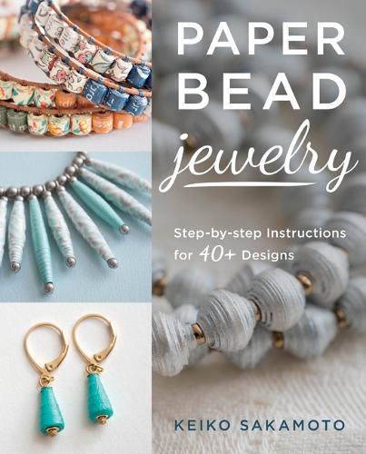 Бумажная книга «Paper Bead Jewelry: Step-By-Step Instructions for 40+ Designs» - фото №1