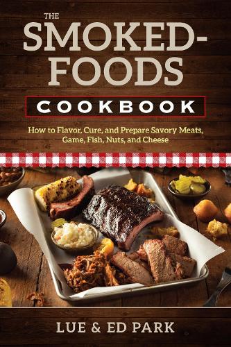 Бумажная книга «The Smoked-Foods Cookbook: How to Flavor, Cure, and Prepare Savory Meats, Game, Fish, Nuts, and Cheese», авторов Эд Парк, Люэ Парк - фото №1