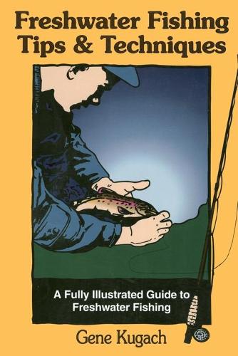 Паперова книга «Freshwater Fishing Tips and Techniques», автор Джин Кугач - фото №1